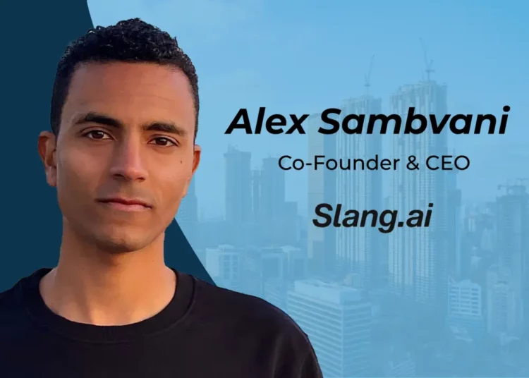 Alex Sambvani | CO-founder & CEO | Slang.ai