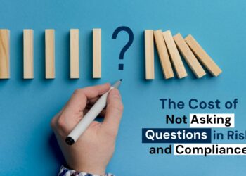 The Cost of Not Asking Questions in Risk and Compliance